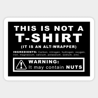 This is not a t-shirt (it is an alt-wrapper) Sticker